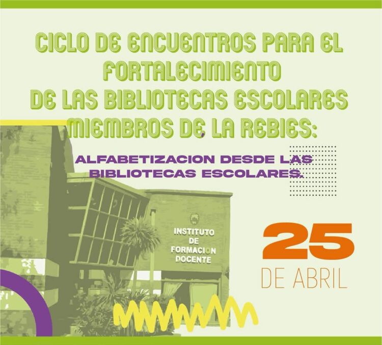 IFDC: CICLO DE ENCUENTROS PARA EL FORTALECIMIENTO DE LAS BIBLIOTECAS ESCOLARES MIEMBROS DE LA REBIES: ALFABETIZACIÓN DESDE LAS BIBLIOTECAS ESCOLARES
