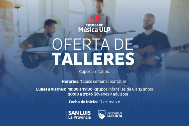 LA ESCUELA DE MÚSICA DE LA ULP ABRE INSCRIPCIONES PARA SUS TALLERES 2025