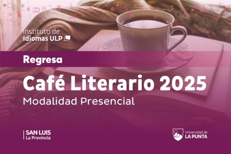 ULP: VUELVE EL CAFÉ LITERARIO CON MODALIDAD PRESENCIAL
