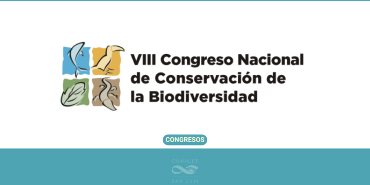CONICET-SL: VIII CONGRESO NACIONAL DE CONSERVACIÓN DE LA BIODIVERSIDAD