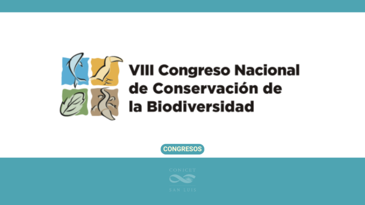 CONICET-SL: VIII CONGRESO NACIONAL DE CONSERVACIÓN DE LA BIODIVERSIDAD