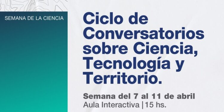 CICLO DE CONVERSATORIOS EN LA UNLC: CIENCIA Y TERRITORIO EN DIÁLOGO