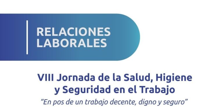 UNSL: REALIZARÁN UNA NUEVA EDICIÓN DE LA JORNADA DE SALUD, HIGIENE Y SEGURIDAD EN EL TRABAJO