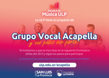 LA ESCUELA DE MÚSICA DE LA ULP INVITA A INTEGRAR EL GRUPO VOCAL “ACAPELLA”