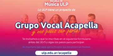 LA ESCUELA DE MÚSICA DE LA ULP INVITA A INTEGRAR EL GRUPO VOCAL “ACAPELLA”