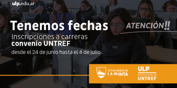 SE ABREN NUEVAS INSCRIPCIONES PARA LAS CARRERAS DEL CONVENIO ULP- UNTREF
