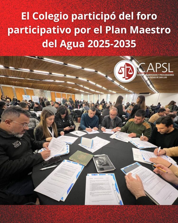 EL COLEGIO DE ABOGADOS Y PROCURADORES DE LA CIUDAD DE SAN LUIS PARTICIPO DEL PLAN MAESTRO DEL AGUA 2025-2035