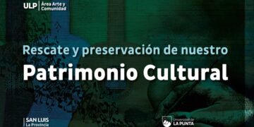 LA ULP ABRE INSCRIPCIONES PARA LA CAPACITACIÓN SOBRE “RESCATE Y PRESERVACIÓN DE NUESTRO PATRIMONIO CULTURAL”