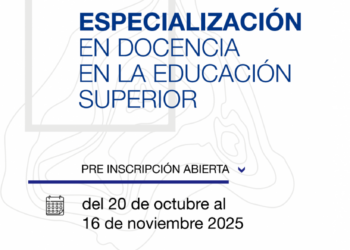 ABREN LAS INSCRIPCIONES PARA LA SEGUNDA COHORTE DE LA ESPECIALIZACIÓN EN DOCENCIA EN LA EDUCACIÓN SUPERIOR DE LA UNLC