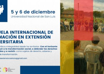 REALIZARÁN EN LA UNSL UNA ESCUELA INTERNACIONAL DE FORMACIÓN EN EXTENSIÓN UNIVERSITARIA