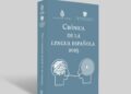 LA UNCUYO LLEGÓ AL LIBRO “CRÓNICA DE LA LENGUA ESPAÑOLA” DE LA RAE