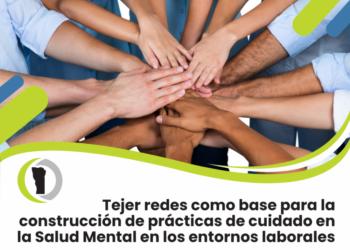 NUEVO TALLER VIRTUAL SOBRE EL CUIDADO DE LA SALUD MENTAL EN ENTORNOS LABORALES