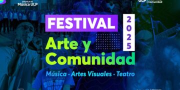 LA ESCUELA DE MÚSICA DE LA ULP INVITA AL FESTIVAL ARTE Y COMUNIDAD