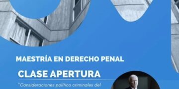 MAESTRÍA EN DERECHO PENAL – CLASE APERTURA