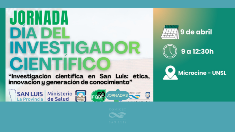 JORNADA DÍA DEL INVESTIGADOR CIENTÍFICO: “INVESTIGACIÓN CIENTÍFICA EN SAN LUIS: ÉTICA, INNOVACIÓN Y GENERACIÓN DE CONOCIMIENTO”