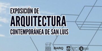 LA ARQUITECTURA CONTEMPORÁNEA DE SAN LUIS SE EXHIBIRÁ EN LA UNSL