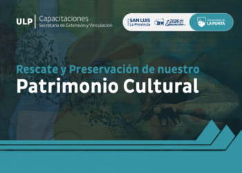LA UNIVERSIDAD DE LA PUNTA LANZA LA EDICIÓN 2026 DE LA CAPACITACIÓN EN RESCATE Y PRESERVACIÓN CULTURAL