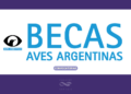 BECAS AVES ARGENTINAS EDICIÓN 2026