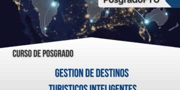 DICTARÁN UN POSGRADO SOBRE GESTIÓN DE DESTINOS TURÍSTICOS INTELIGENTES