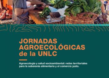 INVITACIÓN A PARTICIPAR DE LAS CUARTAS JORNADAS AGROECOLÓGICAS DE LA UNLC