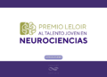 PREMIO LELOIR AL TALENTO JOVEN EN NEUROCIENCIAS – 1ª EDICIÓN