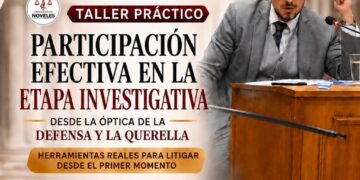 CAPSL:“PARTICIPACIÓN EFECTIVA EN LA ETAPA INVESTIGATIVA: DESDE LA ÓPTICA DE LA DEFENSA Y LA QUERELLA”