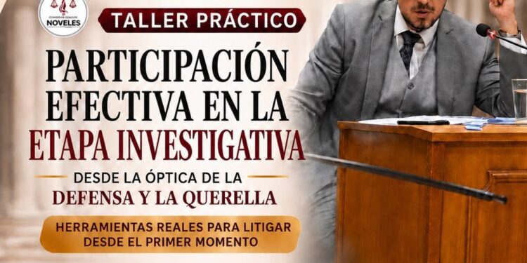 CAPSL:“PARTICIPACIÓN EFECTIVA EN LA ETAPA INVESTIGATIVA: DESDE LA ÓPTICA DE LA DEFENSA Y LA QUERELLA”