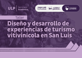LA ULP PRESENTA EL TALLER DE TURISMO VITIVINÍCOLA EN LA REGIÓN DE CUYO