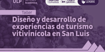 LA ULP PRESENTA EL TALLER DE TURISMO VITIVINÍCOLA EN LA REGIÓN DE CUYO