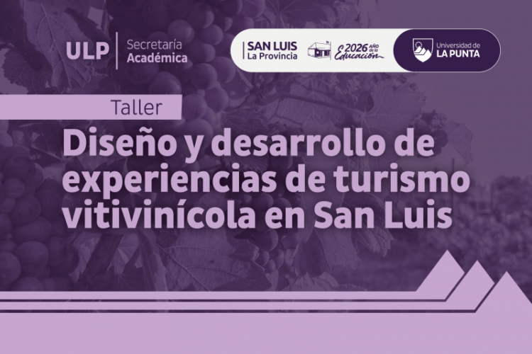 LA ULP PRESENTA EL TALLER DE TURISMO VITIVINÍCOLA EN LA REGIÓN DE CUYO