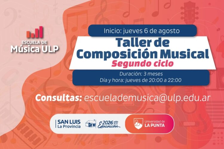 LA ESCUELA DE MÚSICA ULP ABRE LAS INSCRIPCIONES PARA EL SEGUNDO CICLO DEL TALLER DE COMPOSICIÓN MUSICAL