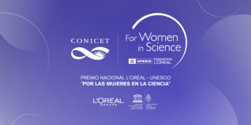 SE PRORROGA LA CONVOCATORIA PARA EL PREMIO NACIONAL L’ORÉAL-UNESCO “POR LAS MUJERES EN LA CIENCIA” EN COLABORACIÓN CON EL CONICET