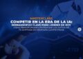 🚀 LA INTELIGENCIA ARTIFICIAL ESTÁ TRANSFORMANDO LA FORMA DE COMPETIR EN LOS NEGOCIOS. ¿ESTÁS LISTO PARA APROVECHAR SU POTENCIAL?