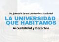 CONVOCAN A LA 1° JORNADA INSTITUCIONAL SOBRE ACCESIBILIDAD Y DERECHOS