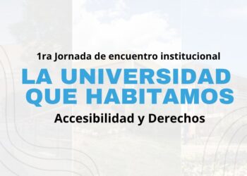 CONVOCAN A LA 1° JORNADA INSTITUCIONAL SOBRE ACCESIBILIDAD Y DERECHOS