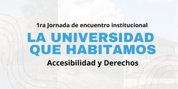 CONVOCAN A LA 1° JORNADA INSTITUCIONAL SOBRE ACCESIBILIDAD Y DERECHOS