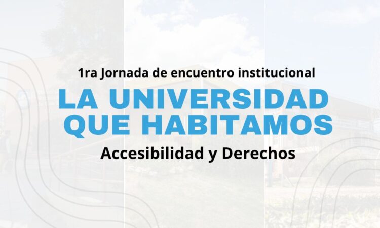 CONVOCAN A LA 1° JORNADA INSTITUCIONAL SOBRE ACCESIBILIDAD Y DERECHOS