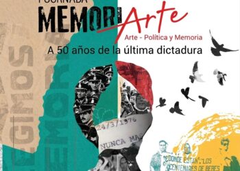 SE REALIZARÁN EN LA UNSL LAS I JORNADAS MEMORIARTE: ARTE, POLÍTICA Y MEMORIA