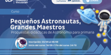 LA UNIVERSIDAD DE LA PUNTA ABRE INSCRIPCIONES PARA CAPACITAR A DOCENTES DE PRIMARIA EN ASTRONOMÍA