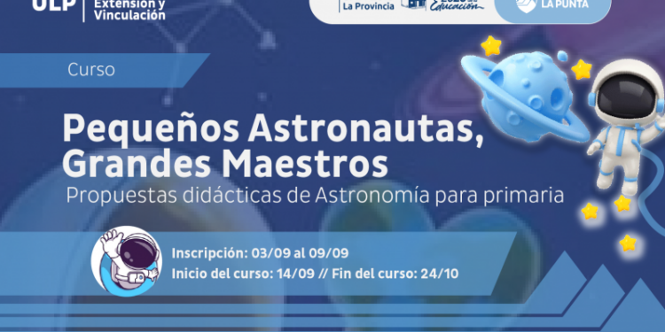 LA UNIVERSIDAD DE LA PUNTA ABRE INSCRIPCIONES PARA CAPACITAR A DOCENTES DE PRIMARIA EN ASTRONOMÍA