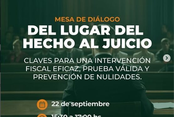 ⚖️ MESA DE DIÁLOGO: “DEL LUGAR DEL HECHO AL JUICIO”