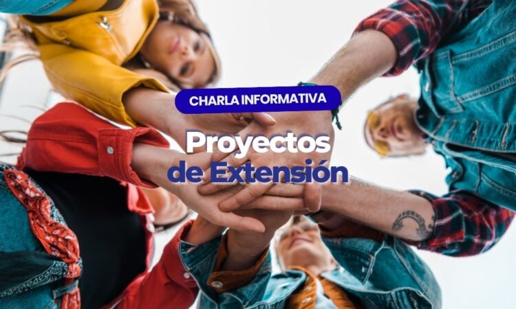 CHARLA INFORMATIVA PARA PRESENTAR PROYECTOS DE EXTENSIÓN UNIVERSITARIA