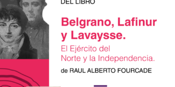 RAUL FOURCADE PRESENTA DEL LIBRO “BELGRANO, LAFINUR Y LAVAYSSE” EN LA UNLC