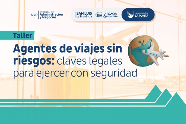 LA ULP LANZA EL TALLER AGENTES DE VIAJES SIN RIESGOS: CLAVES LEGALES PARA EJERCER CON SEGURIDAD